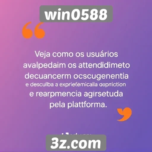 Feedback de usuários sobre o atendimento no win0588